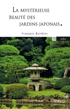 La mystérieuse beauté des jardins japonais