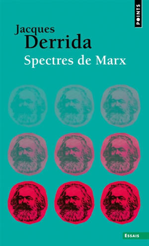 Spectres de Marx : l'état de la dette, le travail du deuil et la nouvelle internationale : suivi d'un débat inédit avec Etienne Balibar