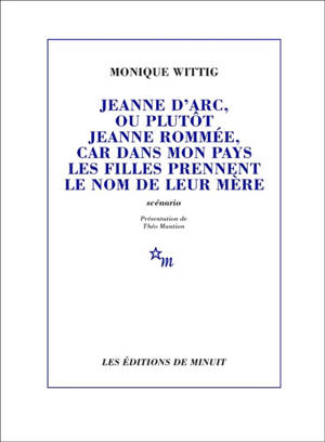 Jeanne d'Arc, ou plutôt Jeanne Rommée, car dans mon pays les filles prennent le nom de leur mère : scénario