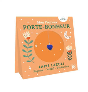 Lapis lazuli : sagesse, vérité, protection : mon précieux porte-bonheur