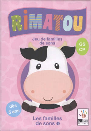 Rimatou : jeu de familles de rimes. Vol. 3. Les familles de sons : GS, CP : dès 5 ans