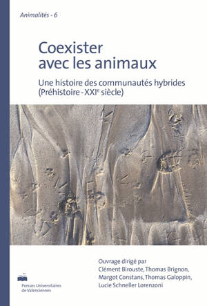 Coexister avec les animaux : une histoire des communautés hybrides (préhistoire-XXIe siècle)
