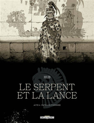 Le serpent et la lance. Vol. 4. Papillon-Tonnerre