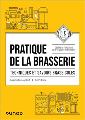 Pratique de la brasserie : technologie et savoirs brassicoles