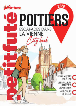 Poitiers : escapades dans la Vienne : 2026
