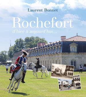 Rochefort : d'hier à aujourd'hui...