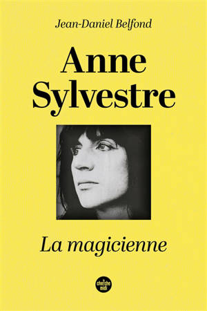 Anne Sylvestre : la magicienne
