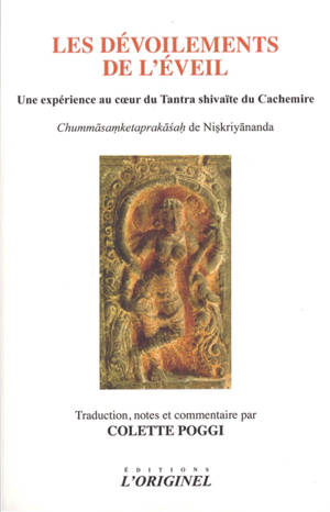 Les dévoilements de l'éveil : une expérience au coeur du tantra shivaïte du Cachemire