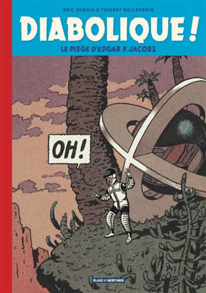 Blake & Mortimer : hors-série. Vol. 14. Diabolique !