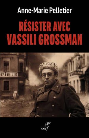 Résister avec Vassili Grossman
