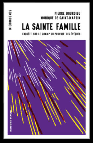 La sainte famille : l'épiscopat français dans le champ du pouvoir