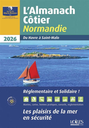 L'almanach côtier Normandie 2026 : du Havre à Saint-Malo : les plaisirs de la mer en sécurité