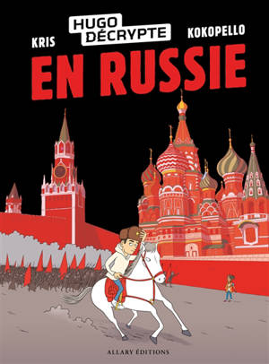 HugoDécrypte en Russie. Vol. 1
