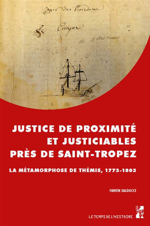 Justice de proximité et justiciables près de Saint-Tropez : la métamorphose de Thémis, 1773-1803