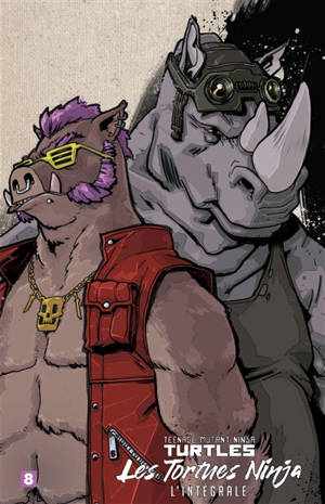 Teenage mutant ninja Turtles : les Tortues ninja : l'intégrale. Vol. 8