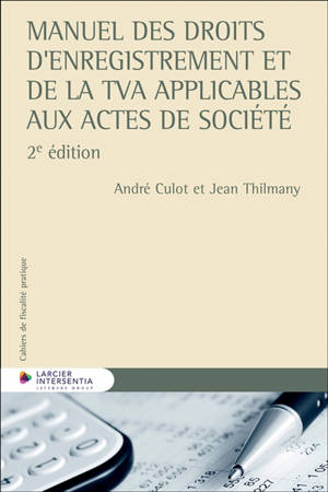Manuel des droits d'enregistrement et de la TVA applicable aux actes de société
