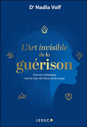 L'art invisible de la guérison : chemin initiatique vers le soin de l'âme et du corps