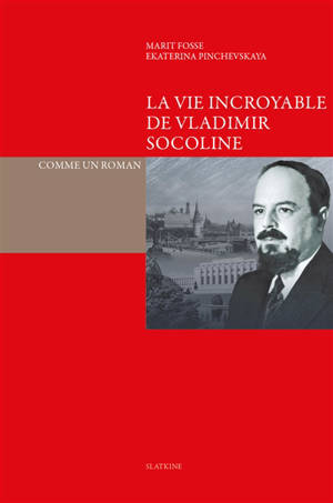 La vie incroyable de Vladimir Socoline (1915-1939) : comme un roman