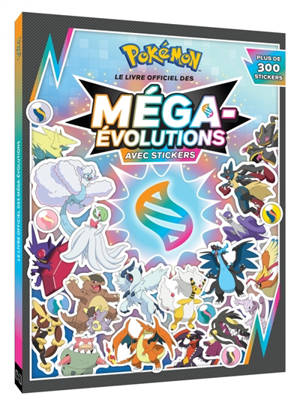 Pokémon : Pokédex en stickers Pokémon Méga-Evolution : Pokedex en stickers