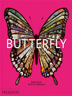 Butterfly : exploring the world of lepidoptera
