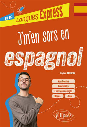 J'm'en sors en espagnol : B1-B2