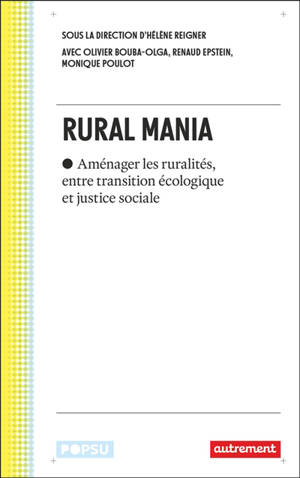 Rural mania : aménager les ruralités, entre transition écologique et justice sociale