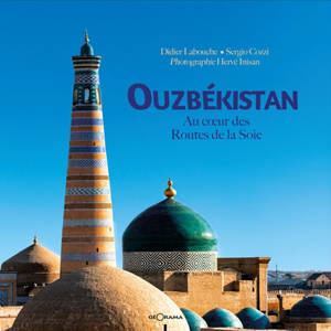 Ouzbékistan : au coeur des routes de la soie