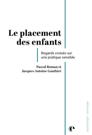Le placement des enfants : regards croisés sur une pratique sensible