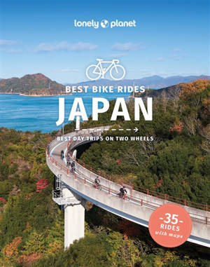 Japan : best bike rides : best day trips on two wheels, 35 rides with maps