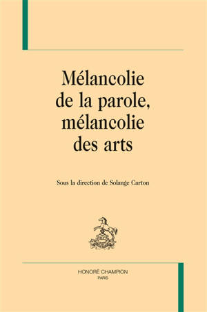 Mélancolie de la parole, mélancolie des arts