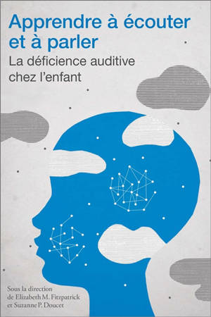 Apprendre à écouter et à parler : la déficience auditive chez l'enfant