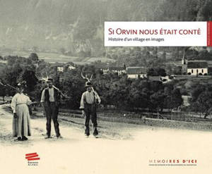 Si Orvin nous était conté : histoire d'un village en images