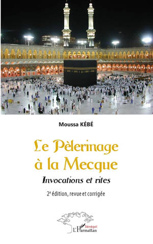 Le pèlerinage à La Mecque : invocations et rites