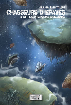 Chasseurs d'épaves. Vol. 2. Le monde éclaté