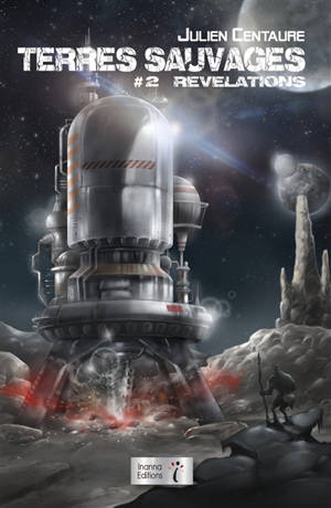 Terres sauvages. Vol. 2. Révélations