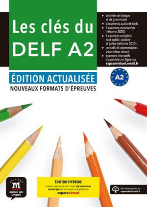 Les clés du DELF A2 : nouveaux formats d'épreuves : édition hybride