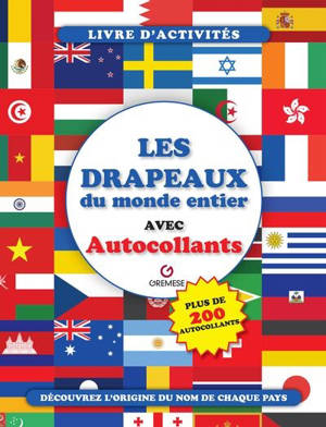 Les drapeaux du monde entier : avec autocollants : livres d'activités