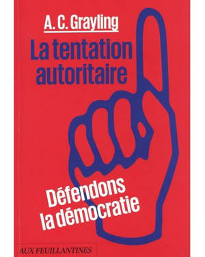 La tentation autoritaire : défendons la démocratie