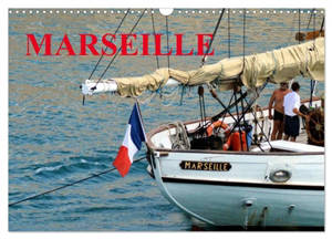 MARSEILLE (Calendrier mural 2026 DIN A3 vertical), CALVENDO calendrier mensuel : Vues de Marseille