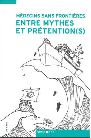 Médecins sans frontières entre mythes et prétention(s)