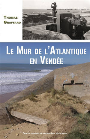 Le mur de l'Atlantique en Vendée