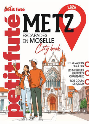 Metz : escapades en Moselle : 2026