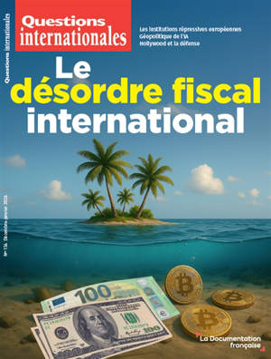 Questions internationales. Le désordre fiscal international