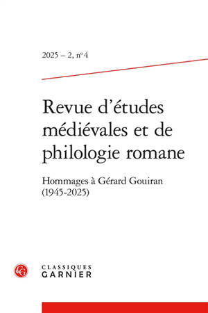 Revue d'études médiévales et de philologie romane, n° 4. Hommages à Gérard Gouiran (1945-2025)