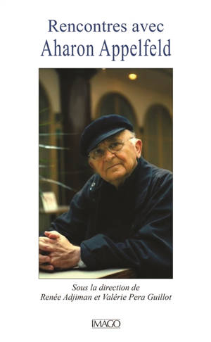 Rencontres avec Aharon Appelfeld