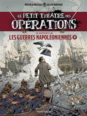 Le petit théâtre des opérations présente. Vol. 2. Les guerres napoléoniennes