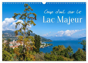Coup d'œil sur le Lac Majeur (Calendrier mural 2026 DIN A3 vertical), CALVENDO calendrier mensuel : Découvrez le charme éternel du Lac Majeur, entre élégance et nature.