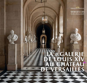 La galerie de Louis XIV au château de Versailles