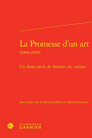 La promesse d'un art (1900-1950) : un demi-siècle de théories du cinéma