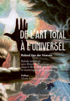 De l'art total à l'universel : balade musicale avec Henri La Fontaine dans le Bruxelles symboliste et ésotérique Art nouveau